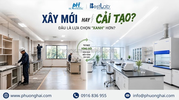 Xây mới hay cải tạo phòng lab: phương án nào “xanh” hơn?