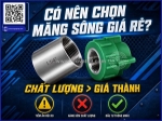 Chọn măng sông theo vật liệu ống: đừng chỉ nhìn dn và kích thước