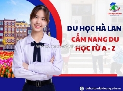Công ty uy tín chuyên dịch vụ hỗ trợ tư vấn du học hà lan