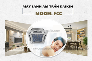 Cung cấp điều hòa âm trần daikin 8 hướng thổi fcc luôn mang lại cảm giác thoải mái