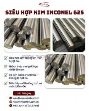 Cung cấp siêu hợp kim inconel 625 unico chính hãng – đầy đủ chứng chỉ co/cq và mtc chuẩn quốc tế cho dự án cơ khí, dầu khí