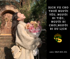 Dịch vu cho thuê nhân sự làm người yêu đi chơi , hẹn hò để cuộc sống này trở nên tốt hơn và thú vị hơn