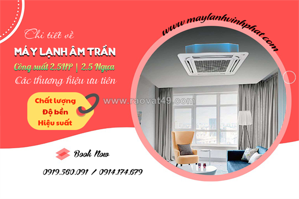 Điều hòa âm trần 2.5hp các thương hiệu ưu tiên chất lượng, độ bền, hiệu suất