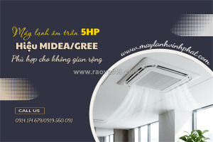 Điều hòa âm trần 5hp hiệu midea/gree phù hợp cho không gian rộng