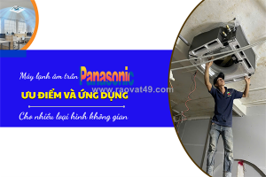 Điều hòa âm trần panasonic: ưu điểm và ứng dụng nhiều loại hình không gian