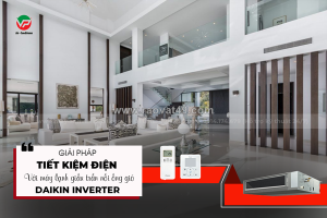 Giảm giá khi mua máy lạnh giấu trần daikin inverter hot nhất thị trường máy lạnh