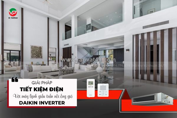Giảm giá khi mua máy lạnh giấu trần daikin inverter hot nhất thị trường máy lạnh