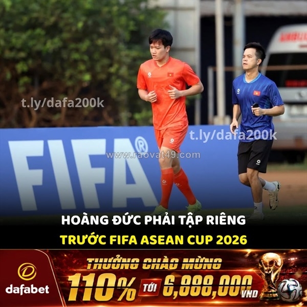 ~/Img/2026/9/hoang-duc-phai-tap-rieng-truoc-fifa-asean-cup-2026-01.jpg