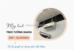 Máy lạnh gắn tường daikin 2hp và bí quyết sử dụng siêu tiết kiệm