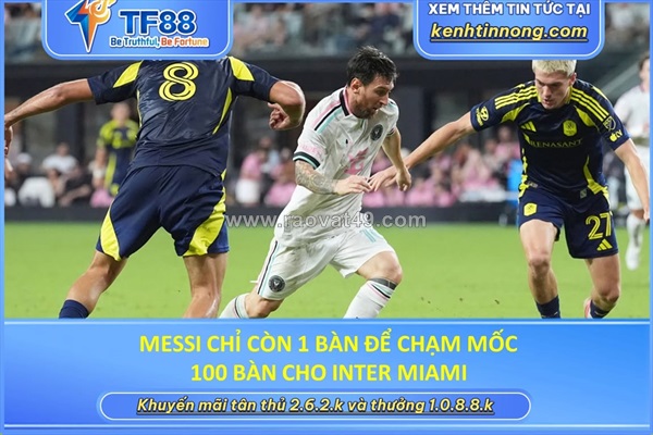 Messi chỉ còn 1 bàn để chạm mốc 100 bàn cho inter miami