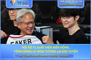 Nội bộ t1 xuất hiện biến động, cộng đồng lo ngại tương lai đội tuyển
