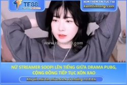 Nữ streamer soopi lên tiếng giữa drama pubg, cộng đồng tiếp tục xôn xao