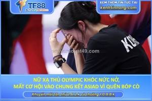 Nữ xạ thủ olympic khóc nức nở, mất cơ hội vào chung kết asiad vì quên bóp cò