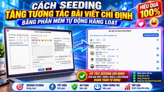 Phần mềm hỗ trợ seeding bài viết trên facebook tự động