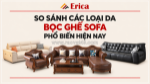 So sánh các loại da bọc ghế sofa phổ biến hiện nay