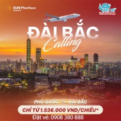 Sun phuquoc airways ưu đãi vé đi đài bắc chỉ từ 1536k