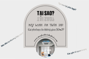 Tại sao điều hòa âm trần 2.0hp lại phù hợp cho không gian 30m2?