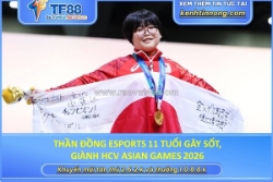 Thần đồng esports 11 tuổi gây sốt, giành hcv asian games
