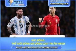 Thế giới bóng đá đồng loạt tri ân messi