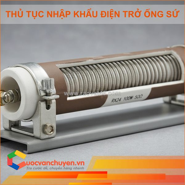 Thủ tục nhập khẩu điện trở ống sứ