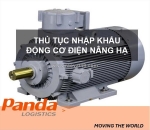 Thủ tục nhập khẩu động cơ điện nâng hạ