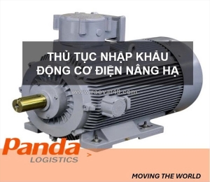 Thủ tục nhập khẩu động cơ điện nâng hạ