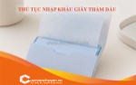 Thủ tục nhập khẩu giấy thấm dầu