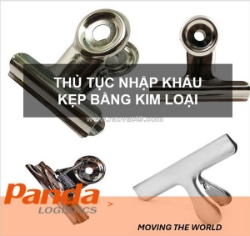 Thủ tục nhập khẩu kẹp kim loại