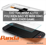 Thủ tục nhập khẩu phụ kiện bảo vệ màn hình máy chơi game