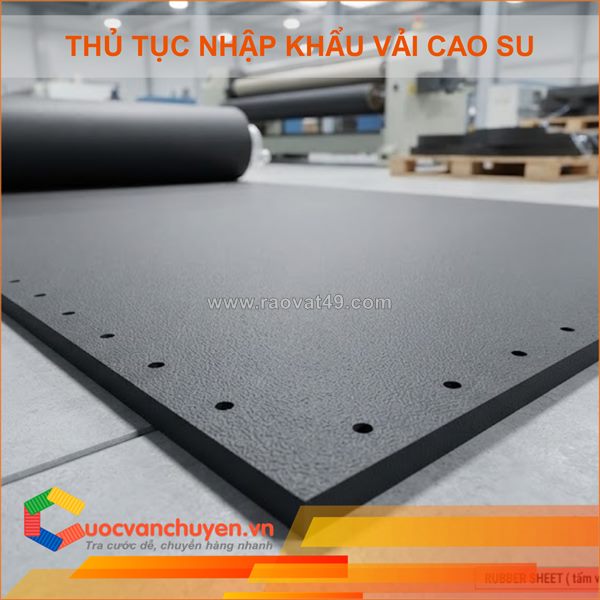 Thủ tục nhập khẩu vải cao su