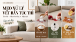Tổng hợp mẹo vặt tẩy vết bẩn cứng đầu trên ghế sofa tại nhà