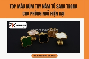 Top mẫu núm nắm tủ và tay nắm tủ sang trọng cho phòng khách hiện đại