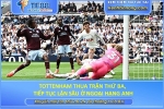 Tottenham thua trận thứ ba, tiếp tục lặn sâu ở ngoại hạng anh