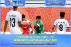 U23 trung quốc giữ sạch lưới, giành ngôi nhất bảng b asiad 2026