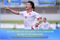 U23 việt nam chỉ cần không thua uzbekistan để vào tứ kết asiad 2026