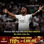 Vinicius tuyên chiến champions league!