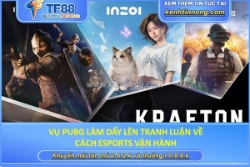 Vụ pubg làm dấy lên tranh luận về cách esports vận hành
