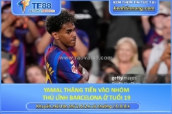 Yamal thăng tiến vào nhóm thủ lĩnh barcelona ở tuổi 19